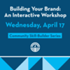 Building Your Brand: An Interactive Workshop