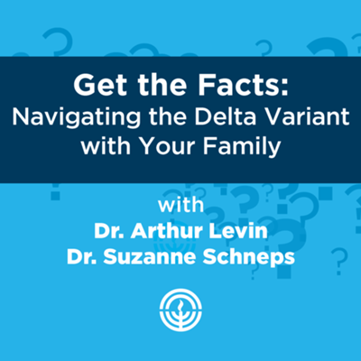 Get the Facts: Navigating the Delta Variant with your Family