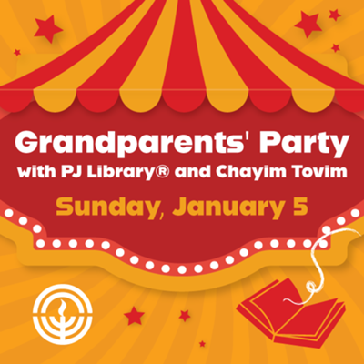 Grandparents' Party with PJ Library and Chayim Tovim