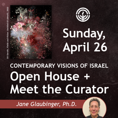 Contemporary Visions of Israel: Exhibition Open House and Meet the Curator
