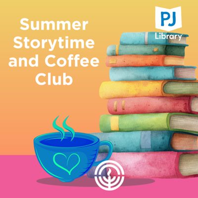 PJ Library Storytime and Coffee Club – Summer Series