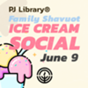Family Shavuot Ice Cream Social